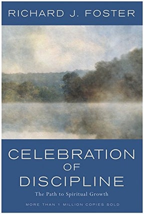 Item #049621 Celebration of Discipline: The Path to Spiritual Growth. Richard J. Foster