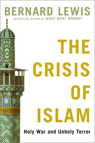 Item #049707 The Crisis of Islam: Holy War and Unholy Terror. Bernard Lewis.