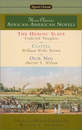 Item #049758 Three Classic African-American Novels. William L. Andrews, Frederick Douglass,...