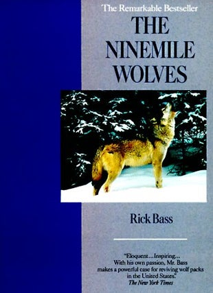 Item #049787 The Ninemile Wolves. Rick Bass