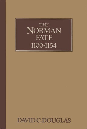 Item #049799 The Norman Fate 1100-1154. David C. Douglas