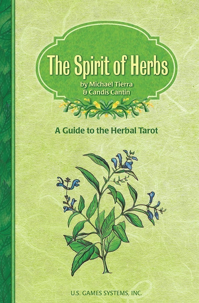 Item #049817 The Spirit of Herbs: A Guide to the Herbal Tarot. Michael Tierra, Candis Cantin.