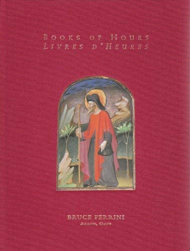 Item #049860 Books of Hours / Livres d'Heures (Catalogue). Bruce Ferrini.