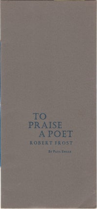 Item #049934 To Praise a Poet: Robert Frost. Paul Engle