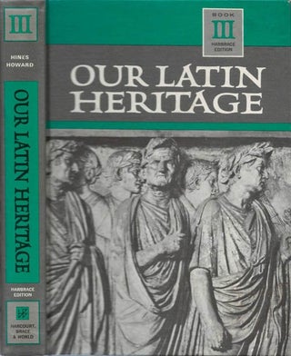 Item #049966 Our Latin Heritage, Book III. Lillian M. Hines, Ruth B. Howard