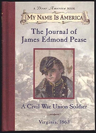 Item #049977 The Journal of James Edmond Pease: A Civil War Union Soldier, Virginia, 1863 (My...