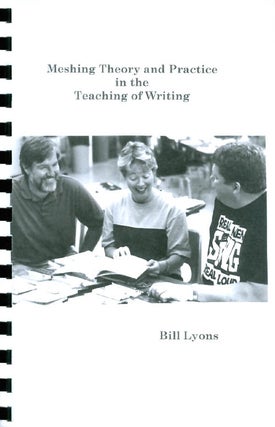 Item #050018 Meshing Theory and Practice in the Teaching of Writing. Bill Lyons