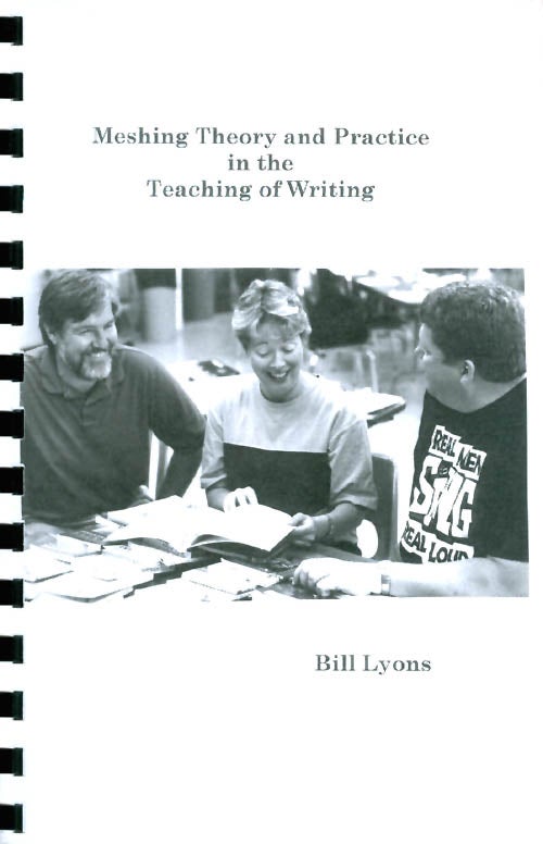 Item #050018 Meshing Theory and Practice in the Teaching of Writing. Bill Lyons.