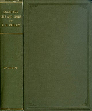 Item #050213 The Ancestry, Life, and Times of Hon. Henry Hastings Sibley, LL.D. Nathaniel West