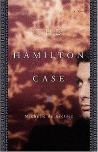 Item #050226 The Hamilton Case. Michelle de Kretser