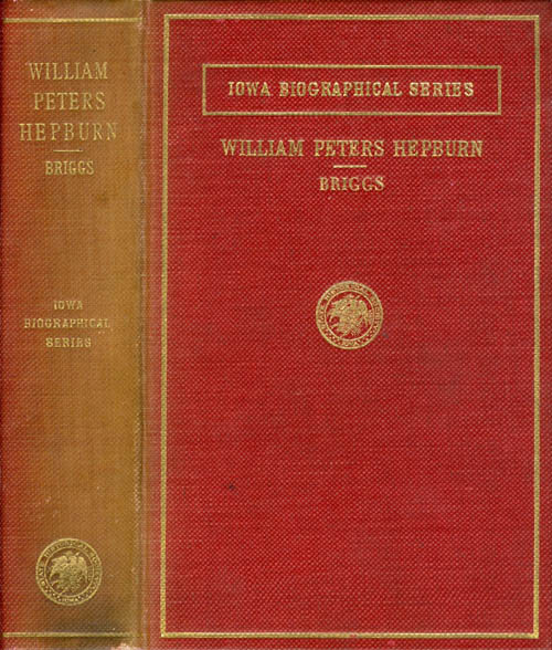 Item #050229 William Peters Hepburn (Iowa Biographical Series). John Ely Briggs, Benjamin F. Shambaugh, Series.