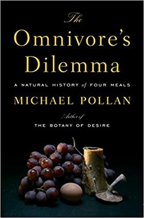 Item #050360 The Omnivore's Dilemma: A Natural History of Four Meals. Michael Pollan