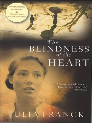 Item #050384 The Blindness of the Heart. Julia Franck, Anthea Bell, tr