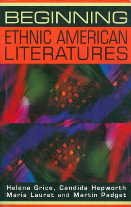 Item #050465 Beginning Ethnic American Literatures. Helena Grice, Candida Hepworth