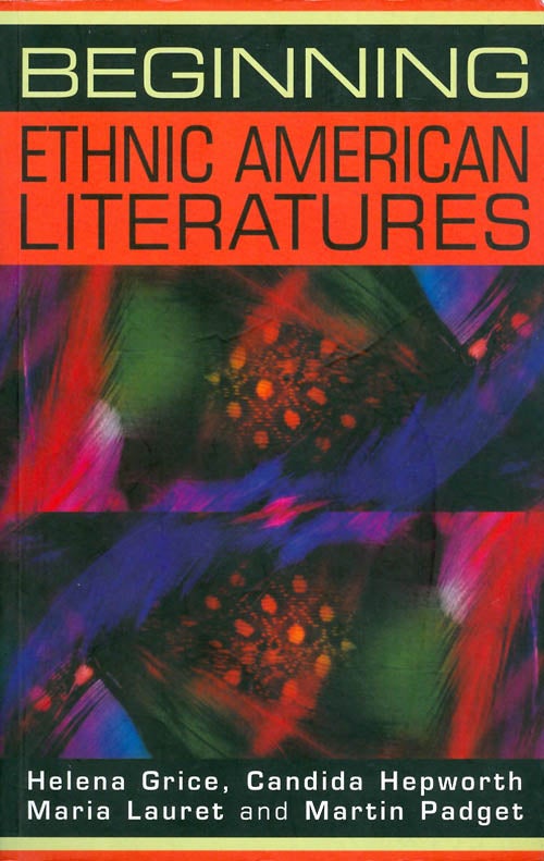 Item #050465 Beginning Ethnic American Literatures. Helena Grice, Candida Hepworth.