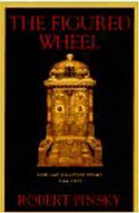 Item #050658 The Figured Wheel: New and Collected Poems, 1966-1996. Robert Pinsky