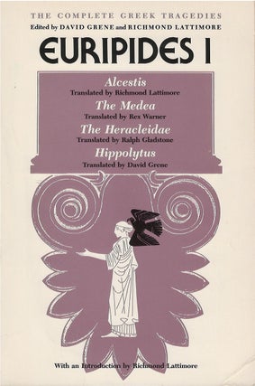 Item #050717 Euripides I : Alcestis, The Medea, The Heracleidae, Hippolytus. Euripides, Richmond...