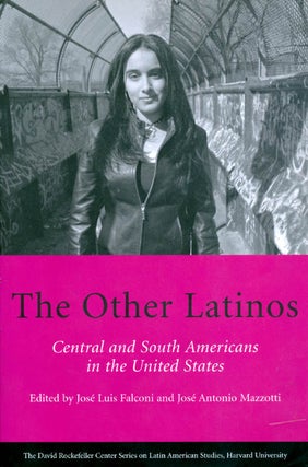 Item #050751 The Other Latinos: Central and South Americans in the United States. Jose Luis...