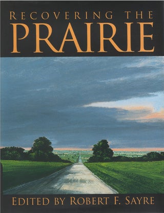 Item #050813 Recovering the Prairie. Robert F. Sayre