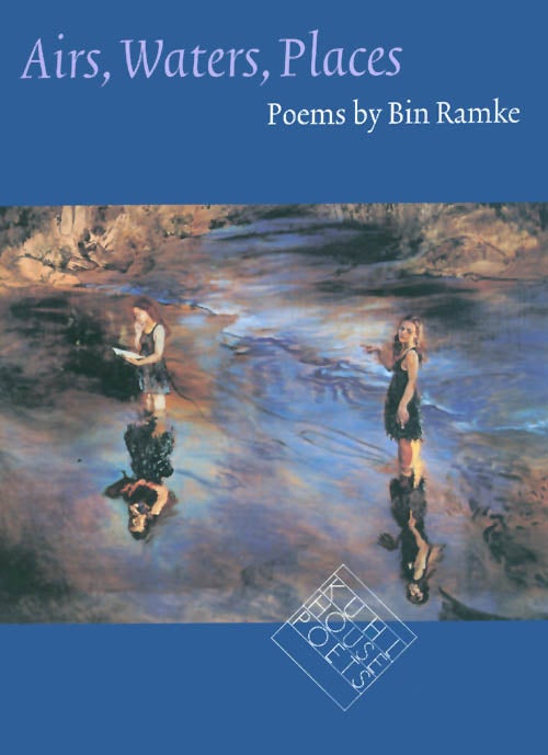 Item #050926 Airs, Waters, Places: Poems. Bin Ramke.