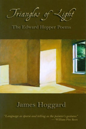 Item #051023 Triangles of Light : The Edward Hopper Poems. James Hoggard