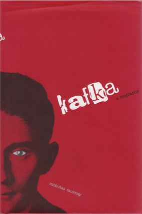 Item #051067 Kafka: A Biography. Nicholas Murray