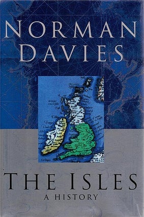 Item #051070 The Isles: A History. Norman Davies