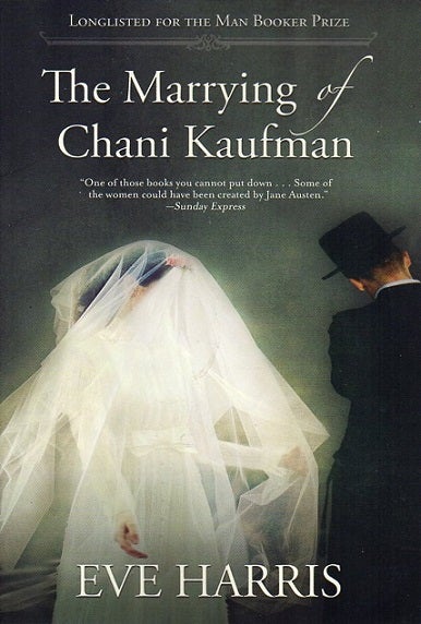 Item #051138 The Marrying of Chani Kaufman. Eve Harris.