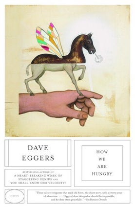 Item #051354 How We Are Hungry. Dave Eggers
