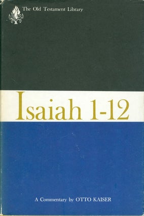 Item #051382 Isaiah 1-12: A Commentary (The Old Testament Library). Otto Kaiser