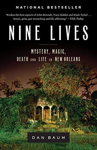 Item #051480 Nine Lives: Mystery, Magic, Death, and Life in New Orleans. Dan Baum.