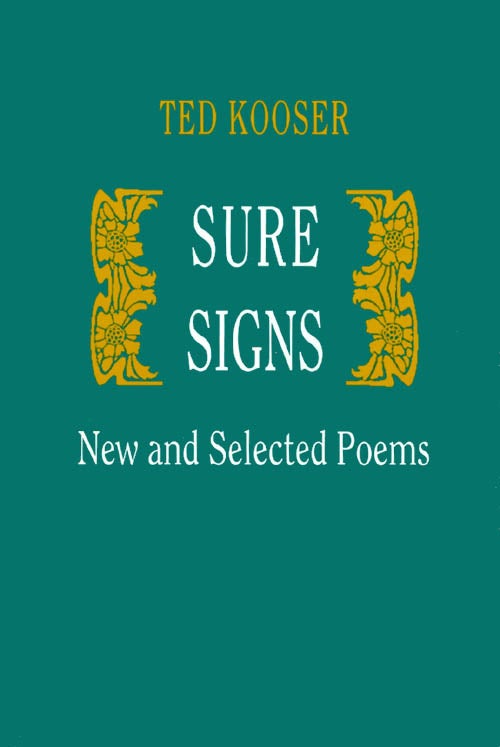 Item #051491 Sure Signs: New and Selected Poems. Ted Kooser.