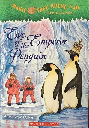 Item #051494 Eve of the Emperor Penguin (Magic Tree House #40). Mary Pope Osborne