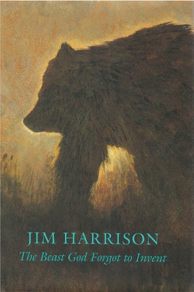 Item #051586 The Beast God Forgot to Invent. Jim Harrison