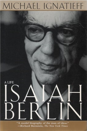 Item #051660 Isaiah Berlin: A Life. Michael Ignatieff