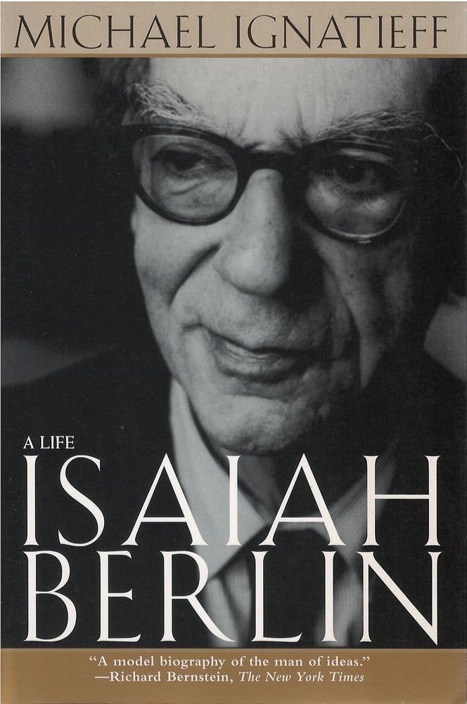 Item #051660 Isaiah Berlin: A Life. Michael Ignatieff.