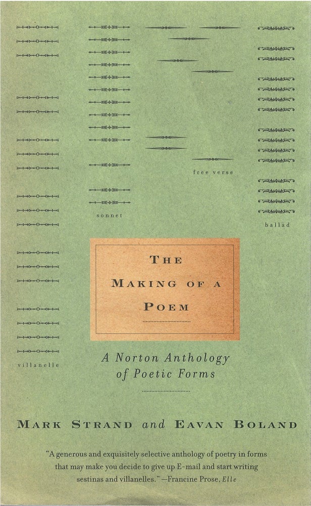 Item #051896 The Making of a Poem: A Norton Anthology of Poetic Forms. Mark Strand, Eavan Boland.