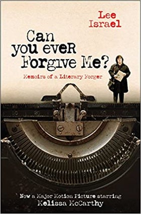 Item #051911 Can You Ever Forgive Me? Memoirs of a Literary Forger. Lee Israel