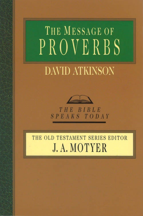 Item #051948 The Message of Proverbs. David Atkinson.