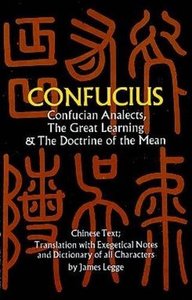 Item #051975 Confucian Analects, The Great Learning & The Doctrine of the Mean. Confucius, James...