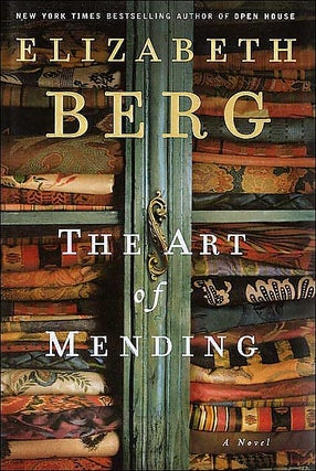 Item #051978 The Art of Mending. Elizabeth Berg
