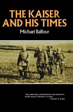 Item #052019 The Kaiser and His Times. Michael Balfour