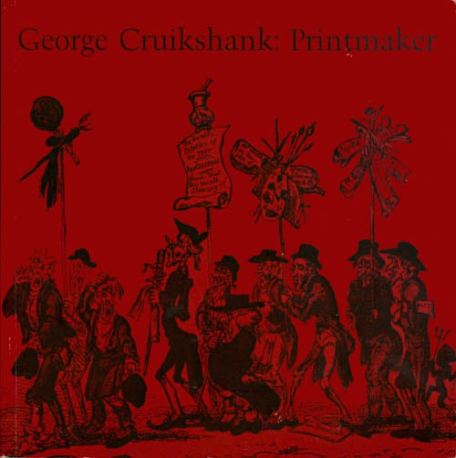 Item #052032 George Cruikshank: Printmaker. George Cruikshank.