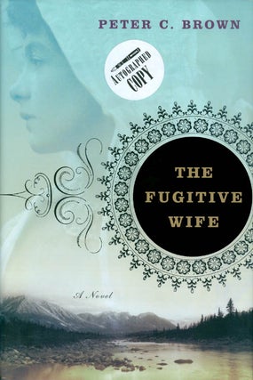 Item #052051 The Fugitive Wife. Peter C. Brown