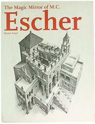 Item #052086 The Magic Mirror of M.C. Escher. Bruno Ernst