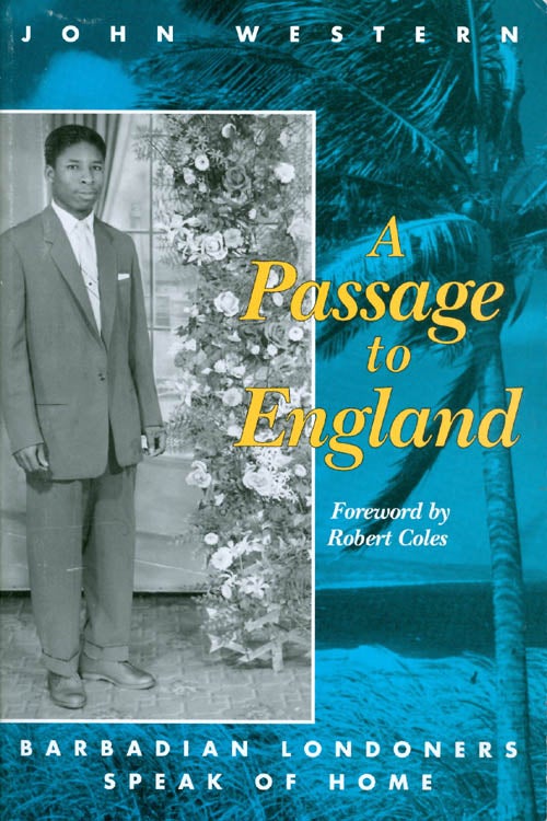 Item #052188 A Passage to England: Barbadian Londoners Speak of Home. John Western.
