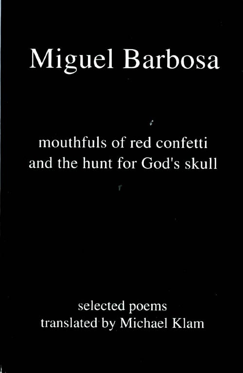 Item #052271 mouthfuls of red confetti and the hunt for God's skull. Miguel Barbosa, Michael Klam.