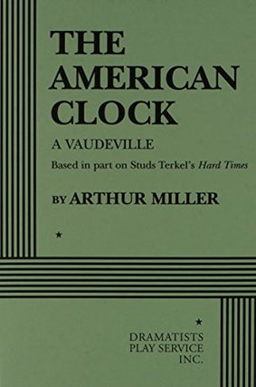 Item #052283 The American Clock. Arthur Miller