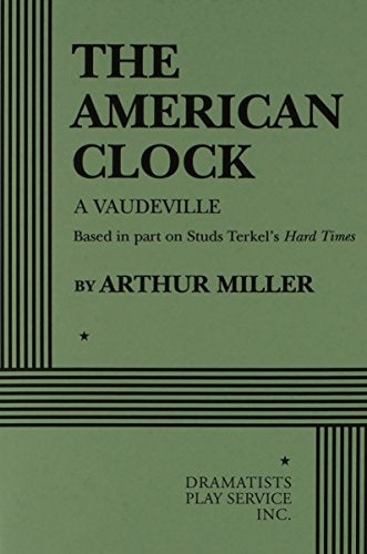 Item #052283 The American Clock. Arthur Miller.