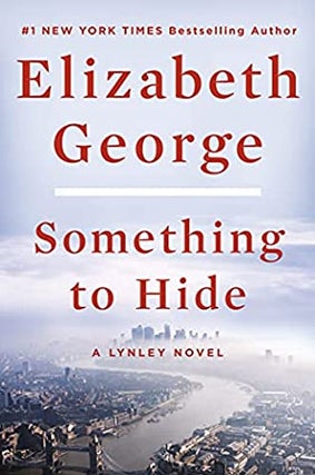Item #052349 Something to Hide (Inspector Lynley, #21). Elizabeth George